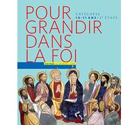 Pour grandir dans la Foi - livre enfant CM2: 3e étape : Devenir témoins par le don de l'esprit