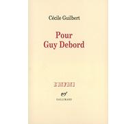 Cécile Guilbert – Pour Guy Debord – Livre – Gallimard
