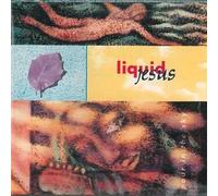 Pour in the Sky by Liquid Jesus (1991-08-02)