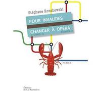 Pour Invalides, changer à Opéra Stéphane Ronchewski (Auteur)