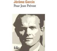 Jérôme Garcin – Pour Jean Prévost