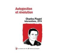 Pour l’autogestion socialiste Charles Piaget. Interventions, 1974 - Théo Roumier - Du Croquant - broché - Essai
