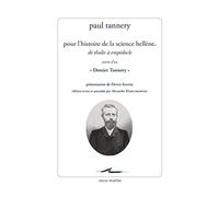 Pour l’histoire de la science hellène: De Thalès à Empédocle, suivie d'un "Dossier Tannery"