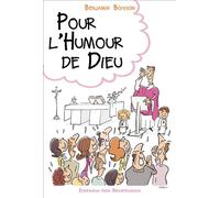 Pour l’humour de Dieu Rire, sourire, se détendre dans la vie chrétienne - Benjamin Boisson - Beatitudes Eds - broché - Essai