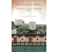 Pour la cause de l'ancêtre: Relation diasporique et transformations d'un village globalisé, Shenzhen, Chine
