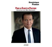 POUR LA CLARTÉ EN POLITIQUE : ENTRETIENS AVEC MARC BENVENISTE