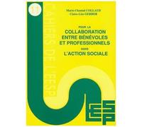 Pour La Collaboration Entre Benevoles Et Professionnels Dans L'action Sociale