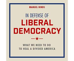 pour la défense de la démocratie libérale : ce Que Nous devons Faire pour guérir Une Amérique divisée [Import]