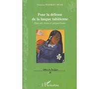Pour la défense de la langue tahitienne Etat des lieux et propositions - Florence Ferment Mear - L'harmattan - broché - Essai