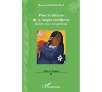 Pour la défense de la langue tahitienne Etat des lieux et propositions - Florence Ferment Mear - L'harmattan - broché - Essai