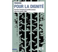 Pour La Dignité - Ouvriers Immigrés Et Conflits Sociaux Dans Les Années 1980