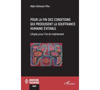 Pour la fin des conditions qui produisent la souffrance humaine évitable: Utopie pour l’ici et maintenant