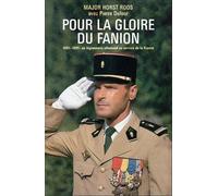 Pour la gloire du fanion: 1951-1991 : un légionnaire allemand au service de la France