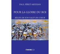 Pour la gloire du roi - Paul Peret-Meyssan - Bookelis - broché - Roman