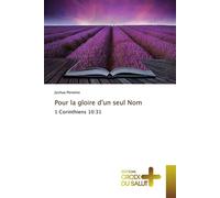 Pour la gloire d'un seul Nom 1 Corinthiens 10:31 - Joshua Peronno - Croix Du Salut - broché - Essai