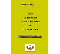 Pour la libération totale et définitive de l'Afrique Noire