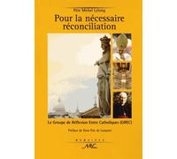 Pour La Nécessaire Réconciliation - Le Groupe De Réflexion Entre Catholiques (Grec)