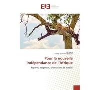 Pour la nouvelle indépendance de l'Afrique RepEres, exigences, orientations et actions - Kä Mana und Freddy Mulumba Kabuayi - Universitaires Europeennes - broché - Essai