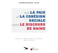 Pour La Paix Et La Cohésion Sociale Contre Le Discours De Haine: Actes des rencontres de Bamako 2015 à 2018