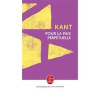 Pour la paix perpétuelle Emmanuel Kant (Auteur)