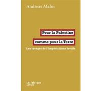 Pour la Palestine comme pour la Terre Andres Malm (Auteur)