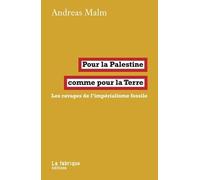 Pour La Palestine Comme Pour La Terre - Les Ravages De L?Impérialisme Fossile
