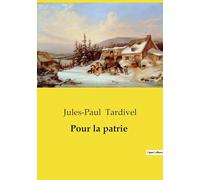 Pour la patrie: Un roman de lutte spirituelle et sociale au Québec du XXe siècle
