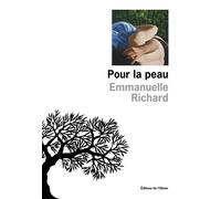 Pour la peau - Emmanuelle Richard - De L'olivier Eds - broché - Roman
