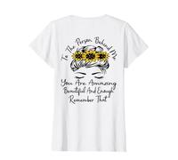 pour la Personne Qui est derrière Moi, tu ES Incroyablement Belle et suffisante T-Shirt