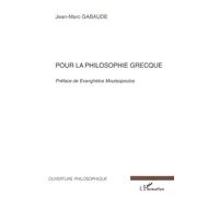 Pour la philosophie grecque - Jean-Marc Gabaude - L'harmattan - broché - Essai