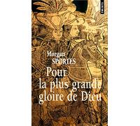 Pour la plus grande gloire de Dieu