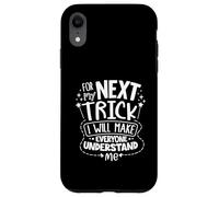 Pour la prochaine astuce, je ferai que tout le monde me Coque pour iPhone XR