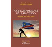 Pour la renaissance de la RD Congo Des idées pour bâtir l'avenir - Tongele N. Tongele - L'harmattan - broché - Essai