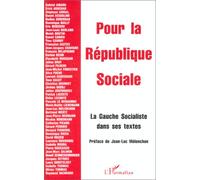Pour la république sociale. La gauche socialiste dans ses textes
