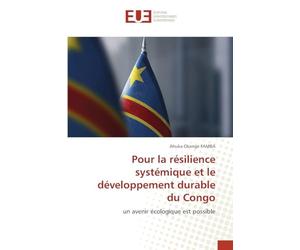 Pour la résilience systémique et le développement durable du Congo: un avenir écologique est possible
