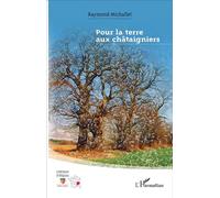 Pour la terre aux châtaigniers - Raymond Michallet - L'harmattan - broché - Essai