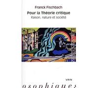 Pour La Théorie Critique - Raison, Nature Et Société