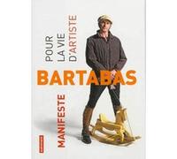 Pour la vie d'artiste. Manifeste Bartabas (Auteur)