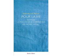 Pour la Vie Suivi de La philosophie chrétienne de Michel Henry - Yann-Hervé Martin - Parole Et Silence Eds - broché - Essai