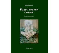 Pour l'amour c'est raté - essai romanesque - Mathias Lair - Unicite - broché - Roman