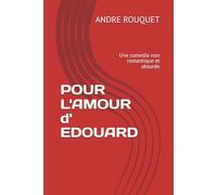 POUR L'AMOUR d' EDOUARD: Une comedie non romantique et absurde