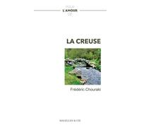 Pour l'amour de la Creuse - Frédéric Chouraki - Magellan Et Cie - broché - Récit