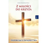 Pour l'amour de la croix, témoignages inspirants - Elżbieta Śnieżkowska-Bielak (Literatur, Philosophie auf Polnisch)