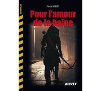 Pour l'amour de la haine - Pascal Habert - Airvey Eds - broché - Roman