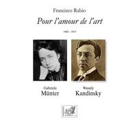 Pour l'amour de l'art - Münter-Kandinsky (1902-1917) - Francisco Rubio - Samsa - broché - Biographie