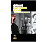 Pour L'amour De L'art - Une Autre Histoire Des Pompidou