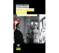 Pour l'amour de l'art: Une autre histoire des Pompidou