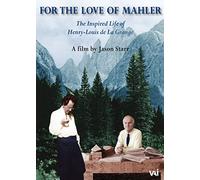For the love of Mahler The Inspired Life of Henry Louis de La Grange DVD DVD