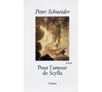 Pour l'amour de Scylla - Peter Schneider - Grasset - broché - Roman