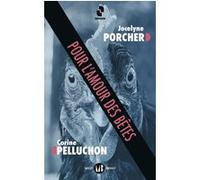 Pour l'amour des bêtes Jocelyne Porcher (Auteur), Corine Pelluchon (Auteur)